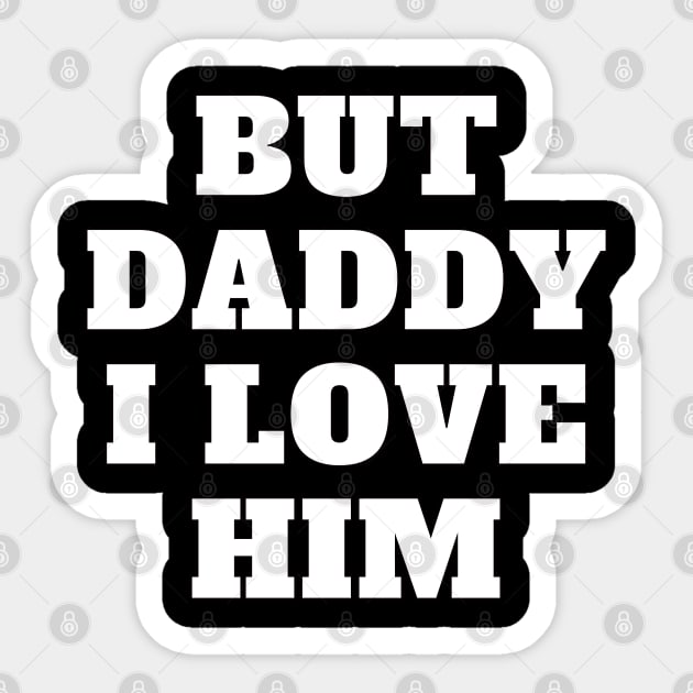 But Daddy I Love Him Sticker by EunsooLee